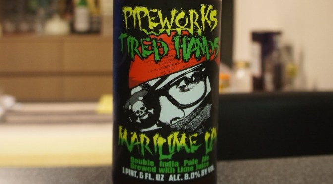 Pipeworks x Tired Hands Marilime Law