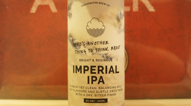 Cloudwater Here’s Another Thing To Think About