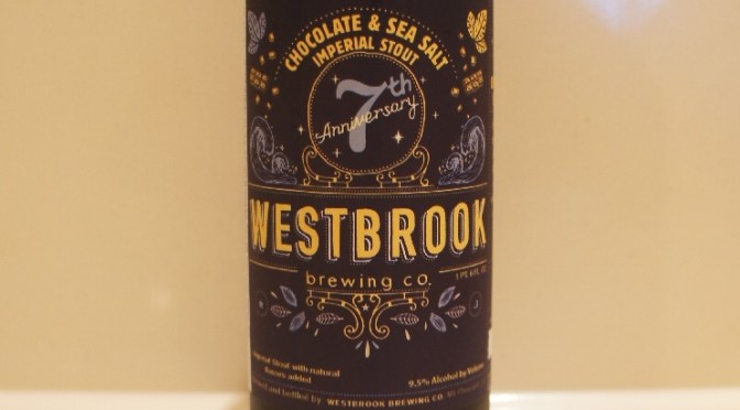 Westbrook 7th Anniversary – Chocolate & Sea Salt Imperial Stout